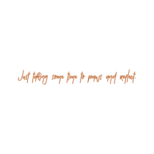 just taking some time to paws and reflect quote SVG PNG design