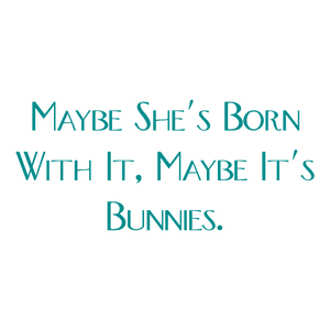 maybe she's born with it it's bunnies quote SVG PNG design