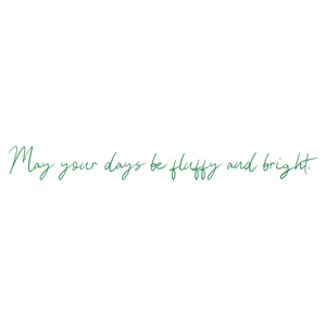 may your days be fluffy and bright quote SVG PNG design with bold lettering, an uplifting message
