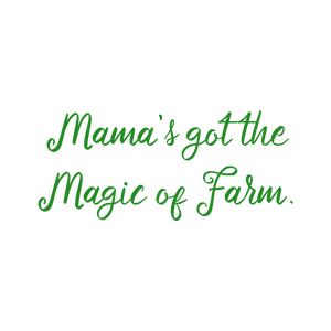 mama's got the magic of farm quote SVG PNG design