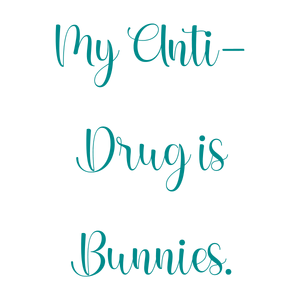 my anti drug is bunnies quote SVG PNG design