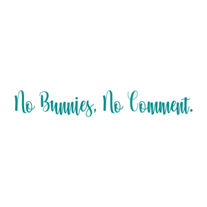 no bunnies comment quote SVG PNG design