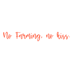 no farming kiss quote SVG PNG design with bold lettering