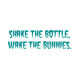 shake the bottle wake bunnies quote SVG PNG design with hand-drawn style, bold lettering