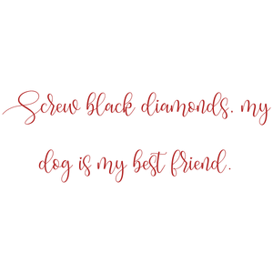 screw black diamonds my dog is best friend quote SVG PNG design