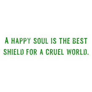 a happy soul is the best shield for cruel world quote SVG PNG design with bold lettering, an uplifting message