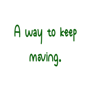 a way to keep moving384 quote SVG PNG design with bold lettering, an uplifting message