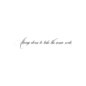 always down to take the scenic route quote SVG PNG design