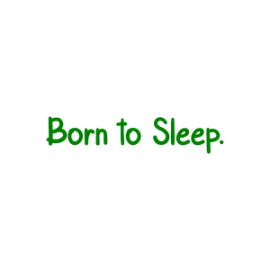 born to sleep quote SVG PNG design with hand-drawn style