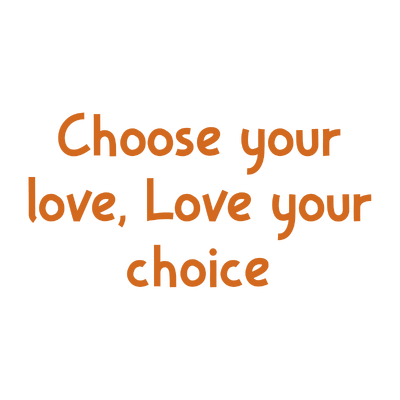 choose your love choice quote SVG PNG design with bold lettering, an uplifting message