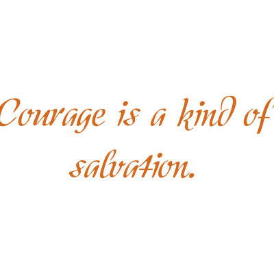 courage is a kind of salvation quote SVG PNG design with bold lettering