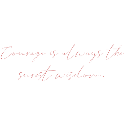 courage is always the surest wisdom quote SVG PNG design