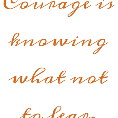 courage is knowing what not to fear quote SVG PNG design with bold lettering, an uplifting message