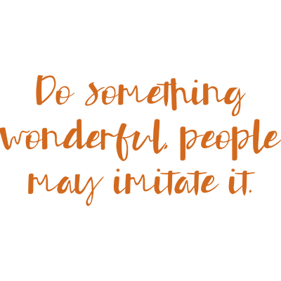 do something wonderful people may imitate it quote SVG PNG design with an uplifting message