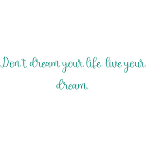 don't dream your life live quote SVG PNG design with an uplifting message