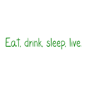 eat drink sleep live quote SVG PNG design with hand-drawn style, an uplifting message