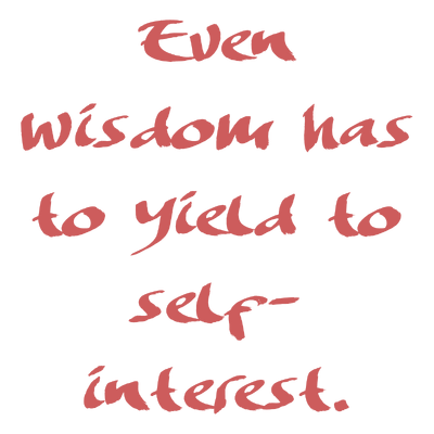 even wisdom has to yield self interest quote SVG PNG design with hand-drawn style, bold lettering