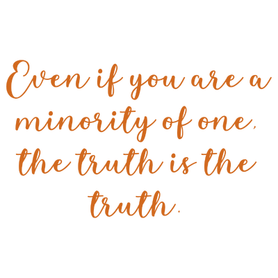 even if you are a minority of one the truth is quote SVG PNG design with bold lettering, an uplifting message