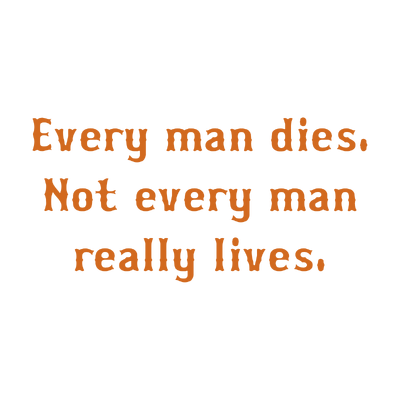 every man dies not really lives quote SVG PNG design with bold lettering