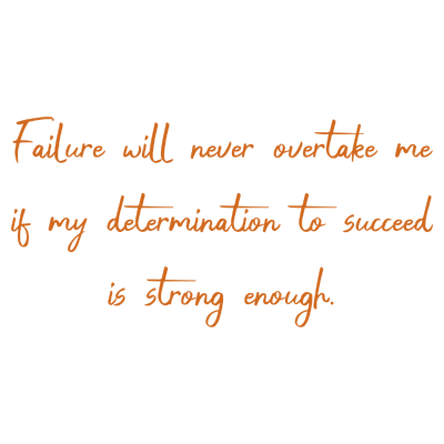 failure will never overtake me if my determination to succeed is strong enough quote SVG PNG design with bold lettering, an.