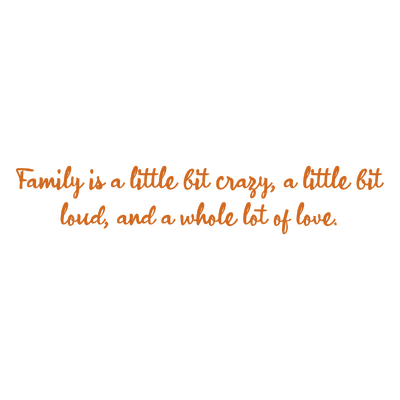 family is a little bit crazy loud and whole lot of love quote SVG PNG design