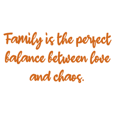 family is the perfect balance between love and chaos quote SVG PNG design with bold lettering
