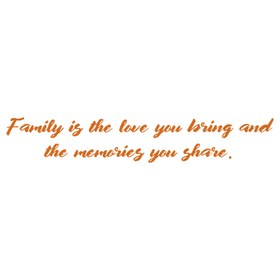 family is the love you bring and memories share quote SVG PNG design with an uplifting message