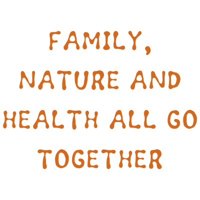 family nature and health all go together quote SVG PNG design with an uplifting message