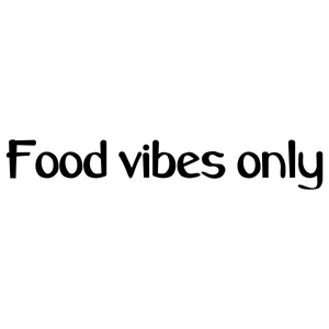 food vibes only quote SVG PNG design with bold lettering, an uplifting message