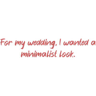 for my wedding i wanted a minimalist look quote SVG PNG design with bold lettering