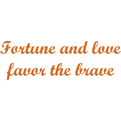 fortune and love favor the brave quote SVG PNG design with an uplifting message