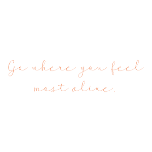 go where you feel most alive414 quote SVG PNG design with an uplifting message