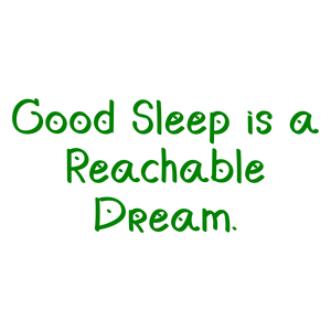 good sleep is a reachable dream quote SVG PNG design with hand-drawn style, bold lettering, an uplifting message