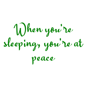 when you're sleeping at peace quote SVG PNG design