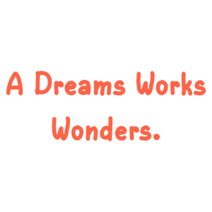 a dreams works wonders quote SVG PNG design with bold lettering, an uplifting message