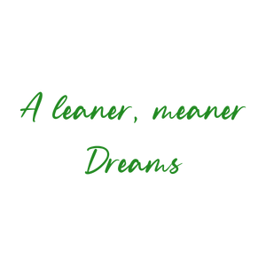 a leaner meaner dreams quote SVG PNG design with an uplifting message