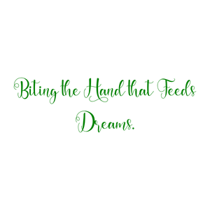 biting the hand that feeds dreams quote SVG PNG design with an uplifting message
