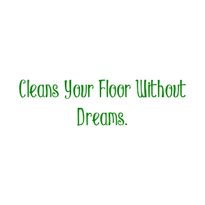 cleans your floor without dreams quote SVG PNG design with bold lettering