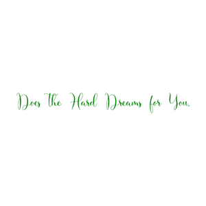 does the hard dreams for you quote SVG PNG design with an uplifting message