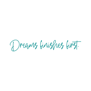 dreams finishes first quote SVG PNG design with hand-drawn style, an uplifting message