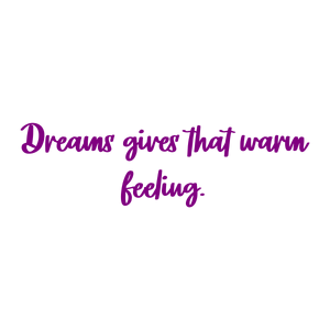 dreams gives that warm feeling quote SVG PNG design