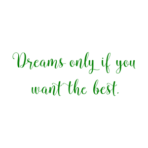 dreams only if you want the best quote SVG PNG design with an uplifting message