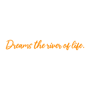 dreams the river of life quote SVG PNG design with an uplifting message