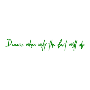 dreams when only the best will do quote SVG PNG design with bold lettering