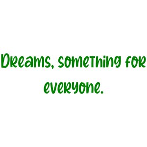 dreams something for everyone quote SVG PNG design with bold lettering, an uplifting message
