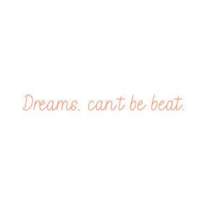 dreams can't be beat quote SVG PNG design with an uplifting message