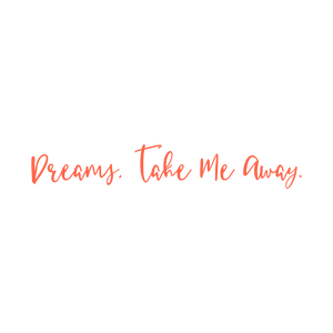 dreams take me away quote SVG PNG design with bold lettering