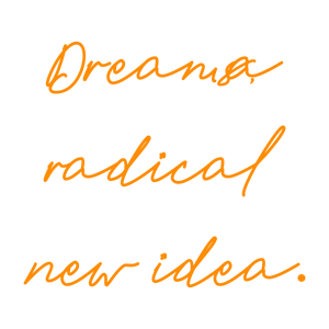 dreams a radical new idea quote SVG PNG design with bold lettering, an uplifting message