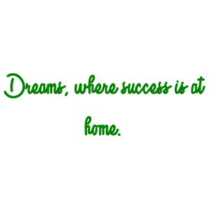 dreams where success is at home quote SVG PNG design with an uplifting message