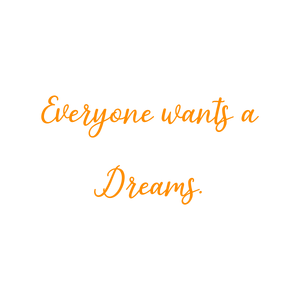 everyone wants a dreams quote SVG PNG design with an uplifting message